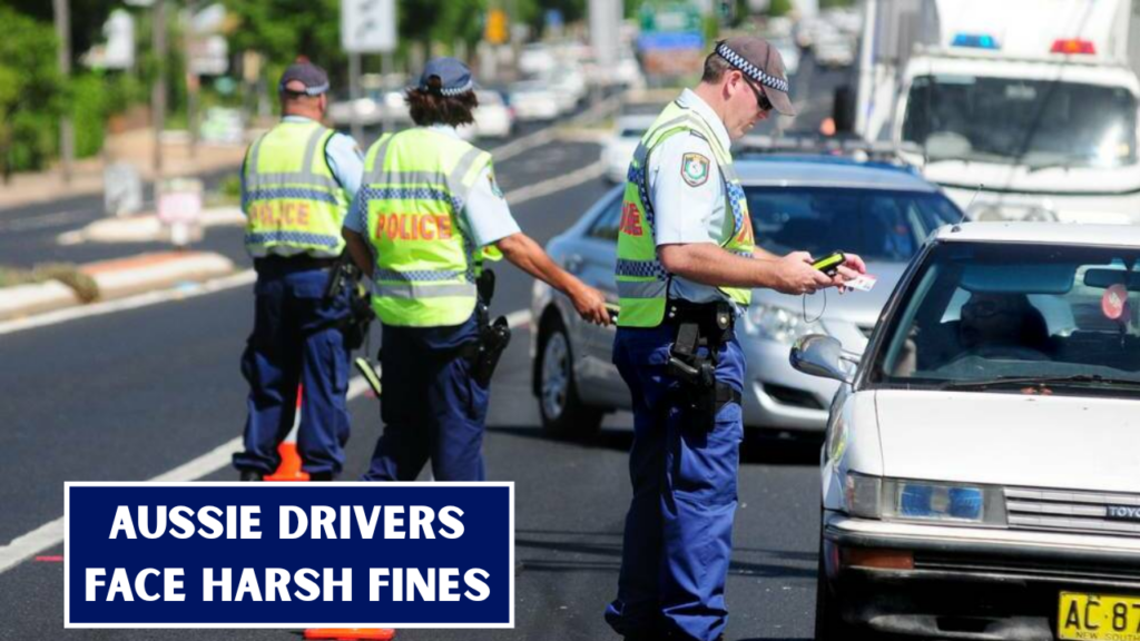 Aussie Drivers Face Harsh Fines